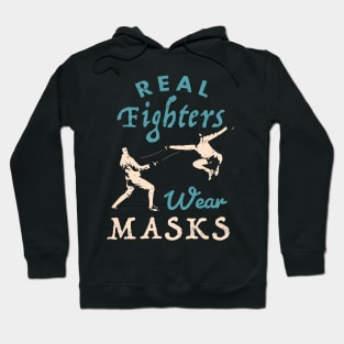 Real Fighters Wear Masks Fencing / Sabre Fencing  / Funny gift for a saber fencer Funny Fencing present Gift for Fencers Hoodie